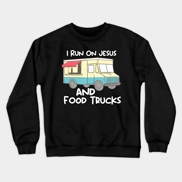 Food Truck, Food Lovers, Food Lover Quotes Crewneck Sweatshirt by maxdax